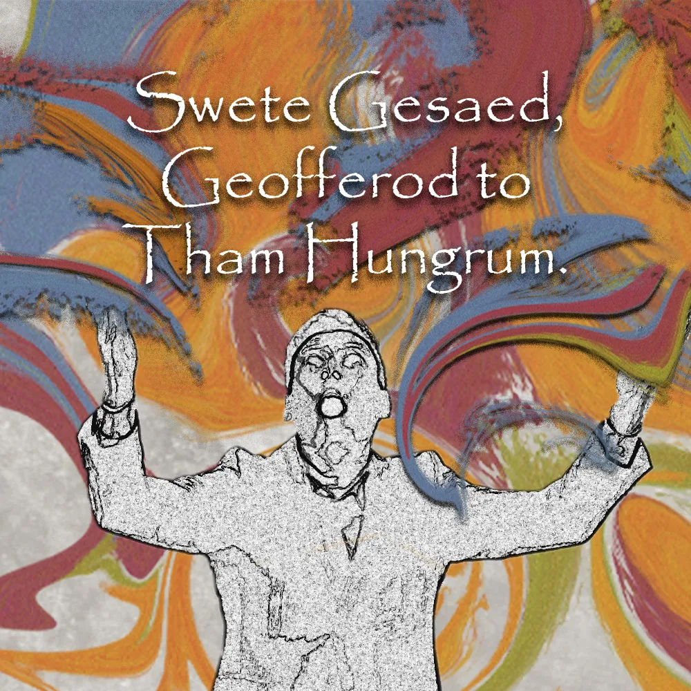 Sweet Gesaed, Geofferod to Tham Hungrum